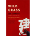 Wild Grass: Three Stories of Change in Modern China