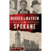 Murder & Mayhem in Spokane