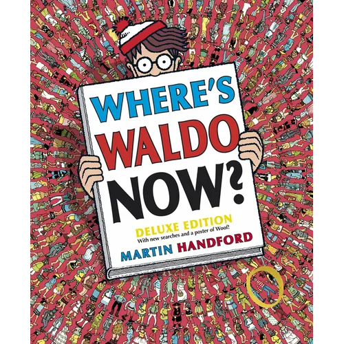 Where's Waldo Now?: Deluxe Edition with New Searches and a Poster of Woof! (a Hidden Object Activity Book with Search & Find Puzzles and Spot-The-Diff