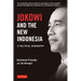 Jokowi and the New Indonesia: A Political Biography