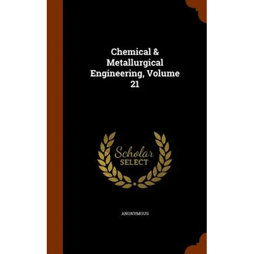 Chemical & Metallurgical Engineering, Volume 21