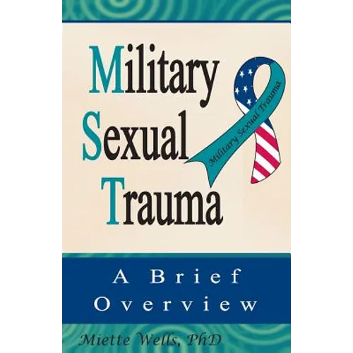 Military Sexual Trauma: A Brief Overview