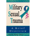 Military Sexual Trauma: A Brief Overview
