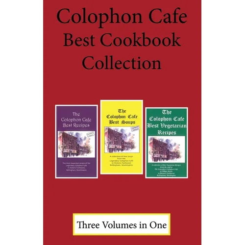 Colophon Cafe Best Cookbook Collection: Three Books in One