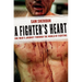 A Fighter's Heart: One Man's Journey Through the World of Fighting