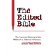 The Edited Bible: The Curious History of the "Editor" in Biblical Criticism