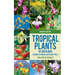 Tropical Plants of Costa Rica: A Guide to Native and Exotic Flora