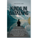 Kundalini Awakening: Guided Meditation Techniques to Increase Energy, Achieve Higher Consciousness, Heal Your Body, Gain Enlightenment, Exp