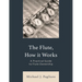 The Flute, How It Works: A Practical Guide to Flute Ownership