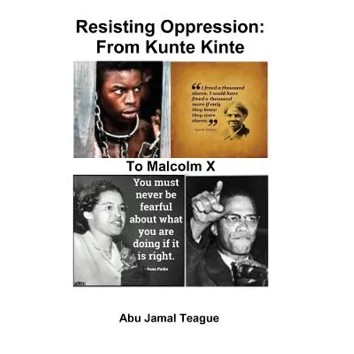 Resisting Oppression: From Kunte Kinte to Malcolm X