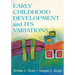Early Childhood Development and Its Variations