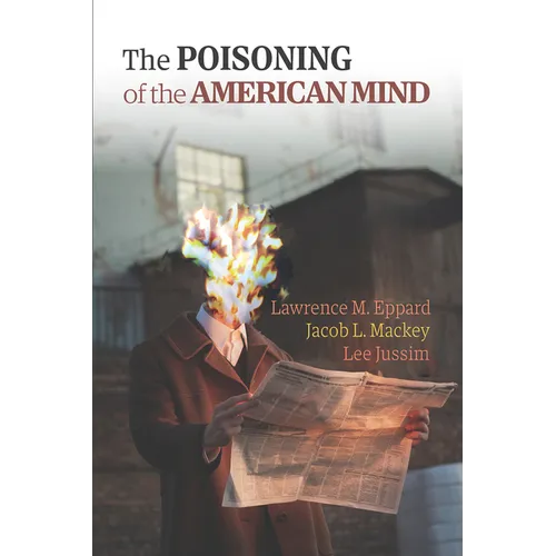 The Poisoning of the American Mind