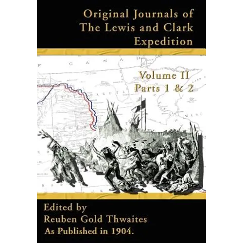 Original Journals of the Lewis and Clark Expedition: 1804-1806