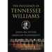 The Influence of Tennessee Williams: Essays on Fifteen American Playwrights