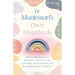 Dr Montessori's Own Handbook: Maria Montessori's Original Guide on the Learning Environment and Development of Children