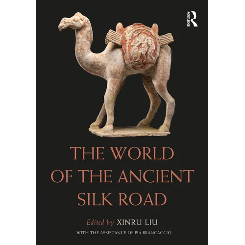 The World of the Ancient Silk Road