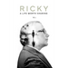 Ricky: A Life Worth Sharing, Volume I