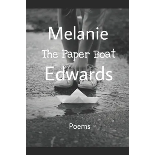 The Paper Boat: Selected Poems Of Melanie Edwards