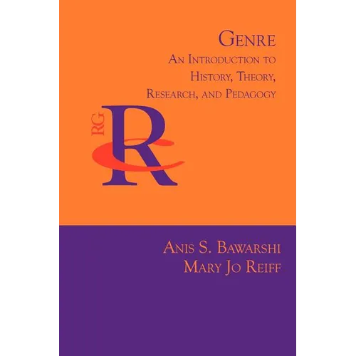 Genre: An Introduction to History, Theory, Research, and Pedagogy