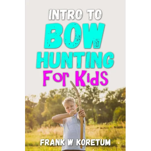 Intro to Bow Hunting for Kids