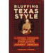 Bluffing Texas Style: The Arsons, Forgeries, and High-Stakes Poker Capers of Rare Book Dealer Johnny Jenkins