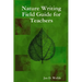 Nature Writing Field Guide for Teachers
