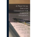 A Practical English Grammar for Foreign Students