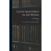 Latin Mastered in Six Weeks: a New Method of Teaching the Language