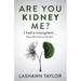 Are You Kidney Me?: I Had A Transplant.. They Didn't Tell Me All This!