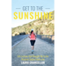 Get to the Sunshine: Life Lessons that Brought Me to the Western States Finish Line