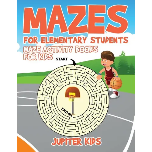 Mazes for Elementary Students: Maze Activity Books for Kids