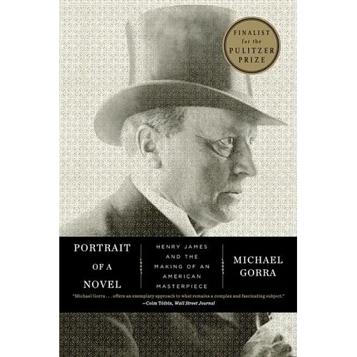 Portrait of a Novel: Henry James and the Making of an American Masterpiece