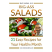 Big-Ass Salads: 31 Easy Recipes for Your Healthy Month