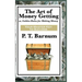 The Art of Money Getting: A Classic Guide to Wealth, Discipline, and Practical Success