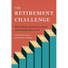 The Retirement Challenge: What's Wrong with America's System and a Sensible Way to Fix It