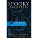 Spooky California: Tales of Hauntings, Strange Happenings, and Other Local Lore