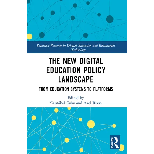 The New Digital Education Policy Landscape: From Education Systems to Platforms