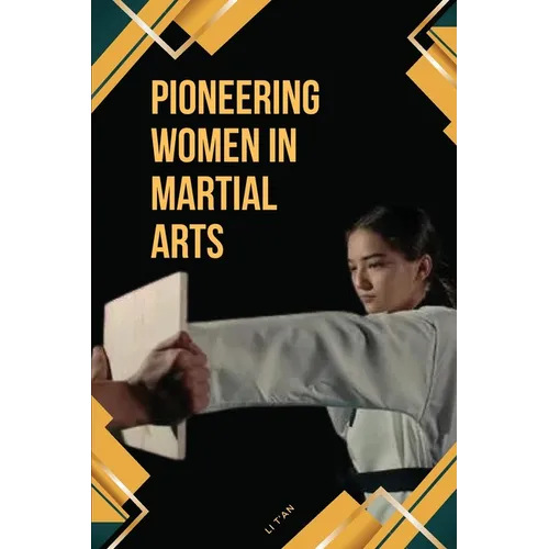 Pioneering Women in Martial Arts