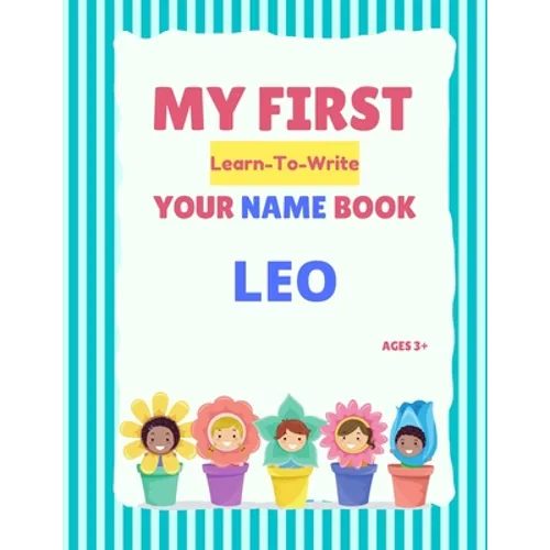 My First Learn-To-Write Your Name Book: Leo