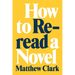 How to Reread a Novel