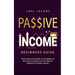 Passive Income - Beginners Guide: Proven Business Models and Strategies to Become Financially Free and Make an Additional $10,000 a Month