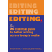 Editing.: The Essential Guide to Better Writing Across Today's Media