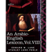 An Arabic-English Lexicon (in Eight Volumes), Vol. VIII: Derived from the Best and the Most Copious Eastern Sources