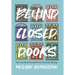 Behind Closed Doors: How I Got Myself Into and Out of a Narcissistic Marriage