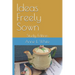 Ideas Freely Sown: Study Edition