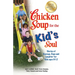 Chicken Soup for the Kid's Soul: Stories of Courage, Hope and Laughter for Kids Ages 8-12