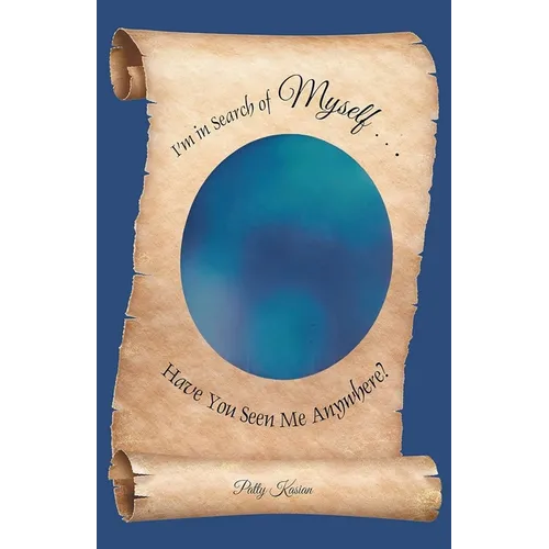 I'm in Search of Myself...Have You Seen Me Anywhere?