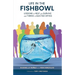 Life in the Fishbowl
