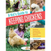 A Kid's Guide to Keeping Chickens: Best Breeds, Creating a Home, Care and Handling, Outdoor Fun, Crafts and Treats