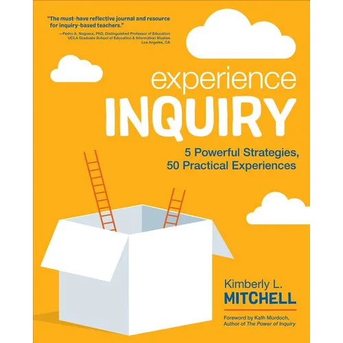 Experience Inquiry: 5 Powerful Strategies, 50 Practical Experiences